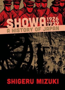 If you enjoy or are interested in manga, history, and yokai, or if you appreciate excellent works such as Barefoot Gen and Maus, then Showa 1926-1939: A History of Japan and the rest of the series is a must-read. (Drawn and Quarterly)